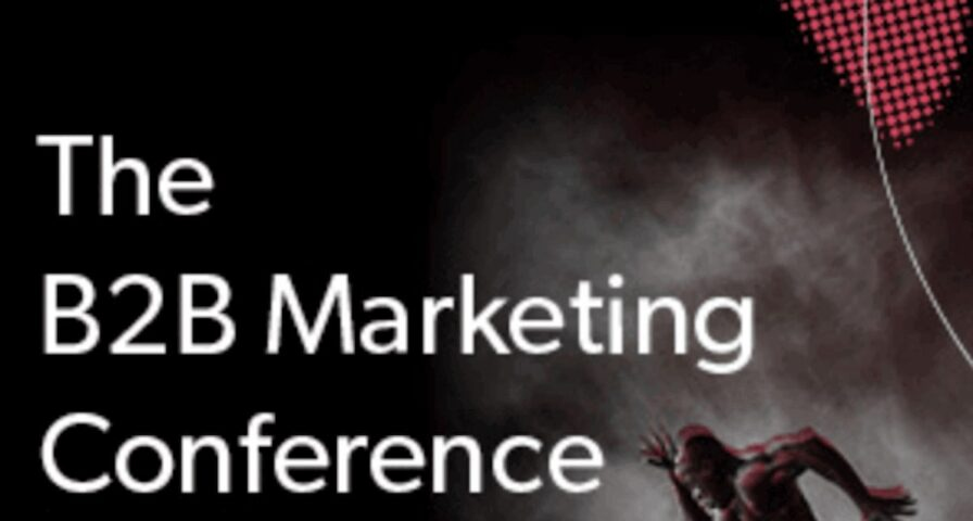 The B2B Marketing Conference 2018 (Including video with Joel Harrison)